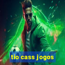 tio cass jogos